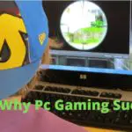 Why Pc Gaming Sucks