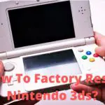 How To Factory Reset Nintendo 3ds?