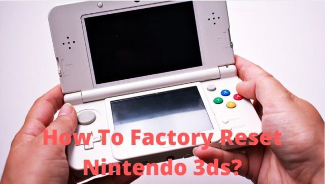 How To Reset Nintendo 3ds?