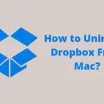 How to Uninstall Dropbox From Mac