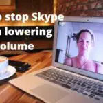 How to stop Skype from lowering volume