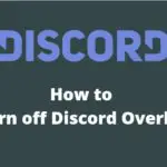 How to turn off Discord Overlay