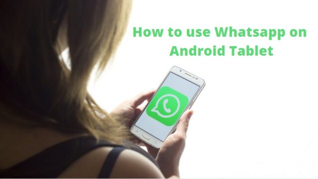 use Whatsapp on Android Tablet