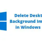 How to Delete Desktop Background Images in Windows 10