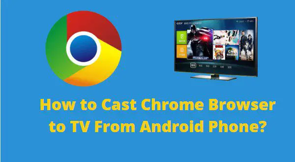 How to Cast Chrome Browser to TV From Android Phone