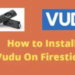 How to Install Vudu On Firestick