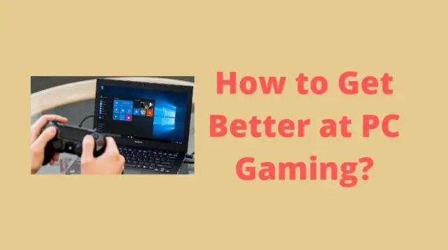 Get Better at PC Gaming